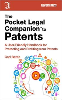 Paperback The Pocket Legal Companion to Patents: A Friendly Guide to Protecting and Profiting from Patents Book