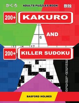 Paperback Adults puzzles book. 200 Kakuro and 200 killer Sudoku. Expert levels.: Kakuro + Sudoku killer logic puzzles 8x8. Book