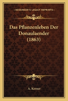 Paperback Das Pflanzenleben Der Donaulaender (1863) [German] Book