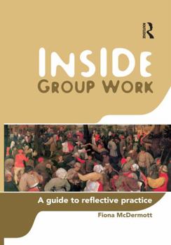 Paperback Inside Group Work: A guide to reflective practice Book