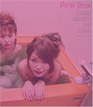 Paperback Pink Box: Inside Japan's Sex Clubs Book