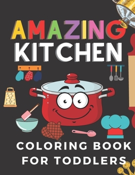 Paperback Amazing Kitchen Coloring Book For Toddlers Book