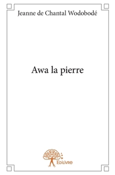 Paperback Awa la pierre [French] Book