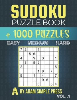 Paperback Sudoku Puzzle Book: Over 1000 Puzzles and Solutions for Adults - Large Print with 3 different levels of difficulty Easy, Medium and Hard t Book