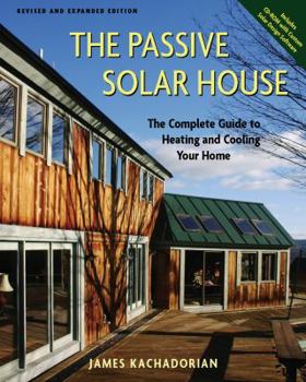 Hardcover The Passive Solar House: The Complete Guide to Heating and Cooling Your Home [With CDROM] Book