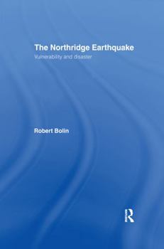 Paperback The Northridge Earthquake: Vulnerability and Disaster Book