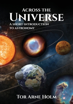 Paperback Across the Universe: A short introduction to Astronomy Book
