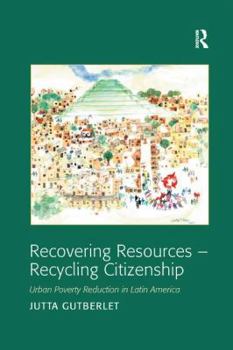Paperback Recovering Resources - Recycling Citizenship: Urban Poverty Reduction in Latin America Book