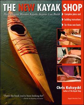 Paperback The New Kayak Shop: More Elegant Wooden Kayaks Anyone Can Build Book
