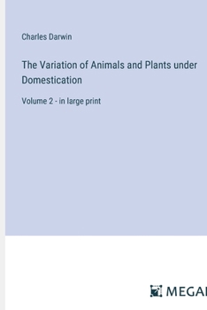 Paperback The Variation of Animals and Plants under Domestication: Volume 2 - in large print Book