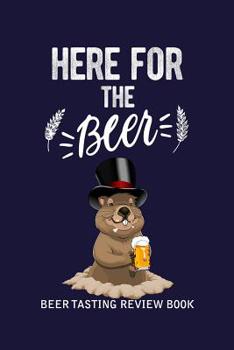 Paperback Beer Tasting Review Book: Here For The Beer Book