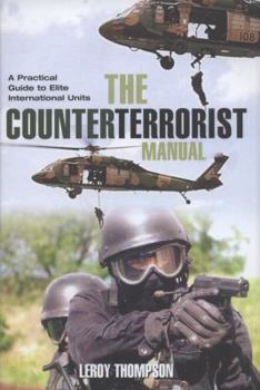 Hardcover The Counter Terrorist Manual: A Practical Guide to Elite International Units Book