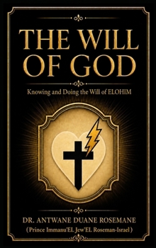 The Will Of GOD: Knowing And Doing The Will Of ELOHIM