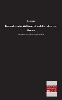 Paperback Die Realistische Weltansicht Und Die Lehre Vom Raume [German] Book