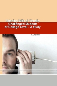 Paperback Listening Skills of Visually Challenged Students at College Level - A Study Book