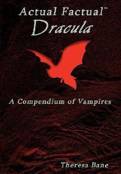 Hardcover Actual Factual: Dracula, a Compendium of Vampires Book