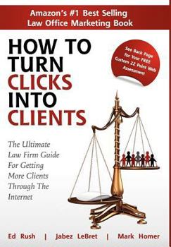 Hardcover How to Turn Clicks Into Clients Book