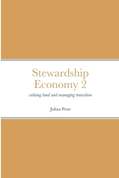 Paperback Stewardship Economy 2: valuing land and managing transition Book