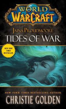 Jaina Proudmoore: Tides of War (World of Warcraft, #11) - Book #11 of the World of Warcraft