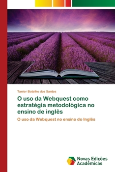 Paperback O uso da Webquest como estratégia metodológica no ensino de inglês [Portuguese] Book