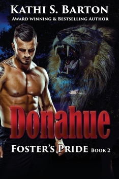 Donahue: Foster’s Pride – Lion Shapeshifter Romance - Book #2 of the Foster's Pride