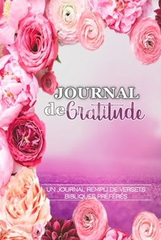 Paperback Journal de gratitude: Un journal rempli de versets bibliques pr?f?r?s [French] Book