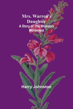 Mrs. Warren's Daughter: A Story of the Woman's Movement