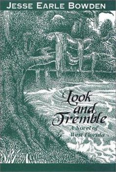 Hardcover Look and Tremble: A Novel of West Florida Book