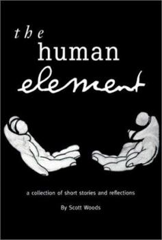 Paperback The Human Element: A Collection of Short Stories and Reflections [Large Print] Book