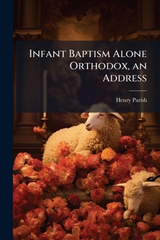 Paperback Infant Baptism Alone Orthodox, an Address Book