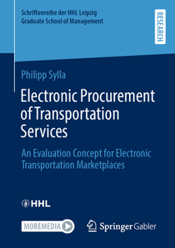 Paperback Electronic Procurement of Transportation Services: An Evaluation Concept for Electronic Transportation Marketplaces Book