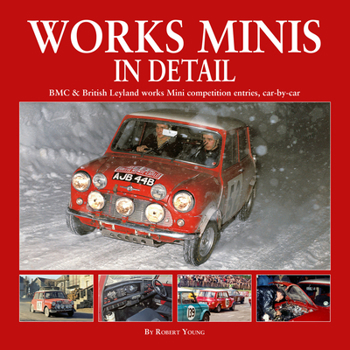 Hardcover Works Minis in Detail: Bmc & British Leyland Works Mini Competition Entries, Car-By-Car Book