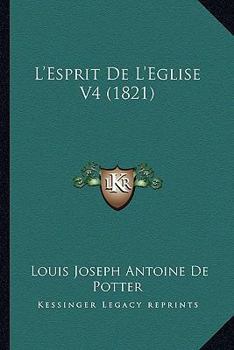 Paperback L'Esprit De L'Eglise V4 (1821) [French] Book