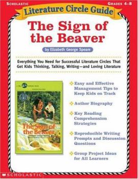 Paperback Literature Circle Guide: The Sign of the Beaver: Everything You Need for Successful Literature Circles That Get Kids Thinking, Talking, Writing--And L Book