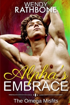 Paperback Alpha's Embrace: The Omega Misfits: Book 3 Book