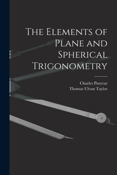 Paperback The Elements of Plane and Spherical Trigonometry Book