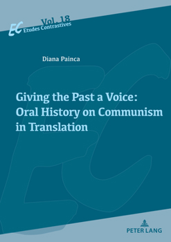 Paperback Giving the Past a Voice: Oral History on Communism in Translation Book