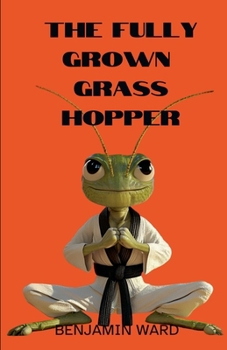 Paperback The Fully Grown Grasshopper Book