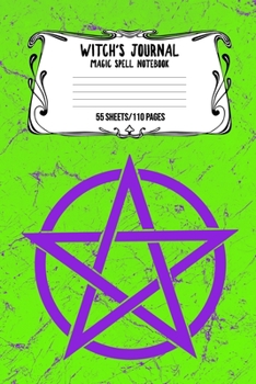Witch's Journal Magic Spell Notebook 55 Sheets/110 Pages: Witchcraft Logbook Notebook Keep Track Of Your Ritual Spells Perfect Gift For Wicca Casters, Magic Casters, Halloween Spell Book Summoners