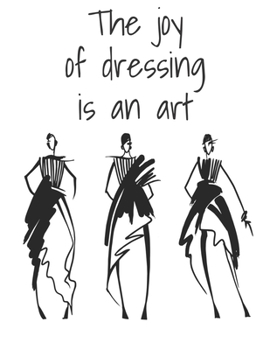 Paperback The joy of dressing is an art: A sketchbook for fashion designer Book