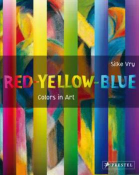 Hardcover Red Yellow Blue: Colors in Art Book