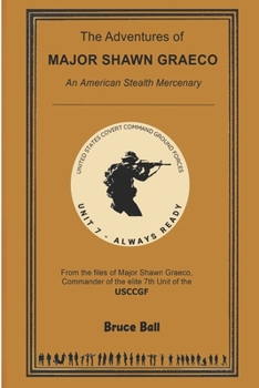 The Adventures of Major Shawn Graeco: American Mercenary