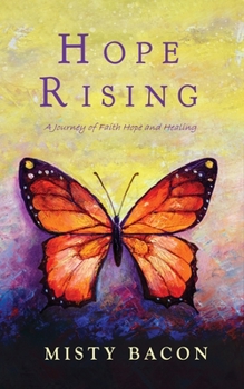 Paperback Hope Rising: A Journey of Faith, Hope, & Healing Book