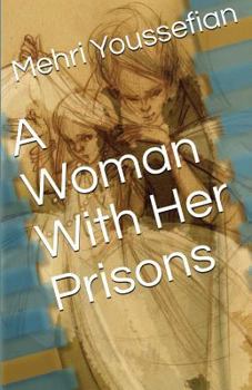 Paperback A Woman With Her Prisons Book