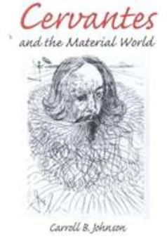 Cervantes and the Material World (Hispanisms) - Book  of the Hispanisms