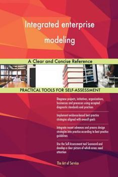 Paperback Integrated enterprise modeling: A Clear and Concise Reference Book