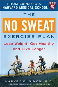 Hardcover The No Sweat Exercise Plan: Lose Weight, Get Healthy, and Live Longer Book