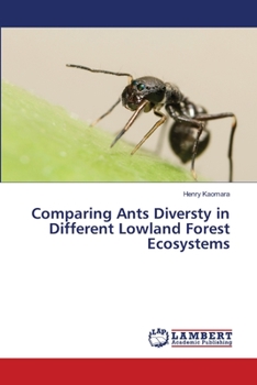 Paperback Comparing Ants Diversty in Different Lowland Forest Ecosystems Book