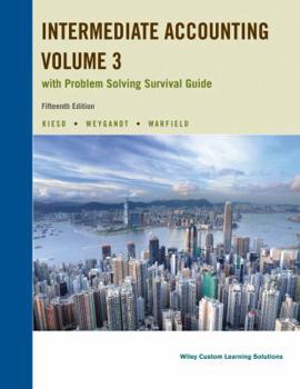 Unknown Binding Intermediate Accounting Volume 3 w/ Problem Solving Survival Guide 15h Edition / Wiley Custom Learning Solutions Book