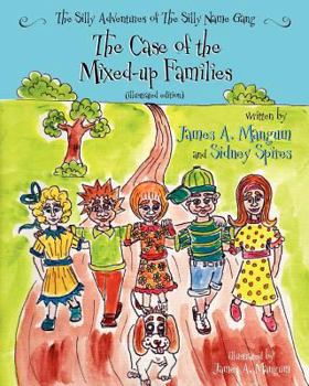 Paperback The Silly Adventures of the Silly Name Gang (Illustrated Edition): The Case of the Mixed-up Families Book